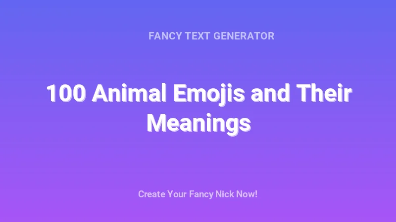 100 Animal Emojis and Their Meanings - Complete Guide, Tips & Examples | 2026