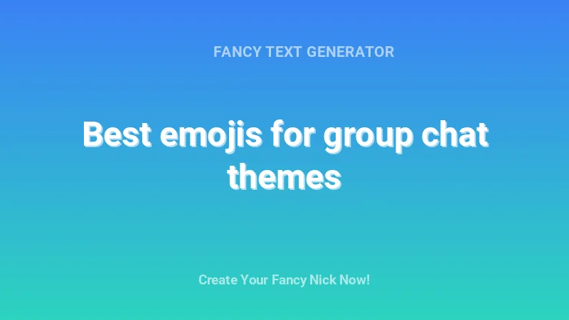 Best emojis for group chat themes - Complete Guide, Tips & Examples | 2026