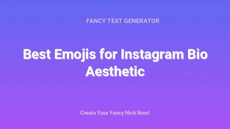 Best Emojis for Instagram Bio Aesthetic - Complete Guide, Tips & Examples | 2026