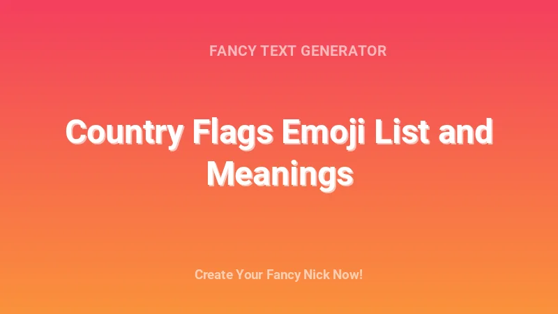 Country Flags Emoji List and Meanings - Complete Guide, Tips & Examples | 2026