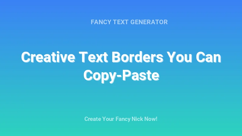 Creative Text Borders You Can Copy-Paste - Complete Guide, Tips & Examples | 2026