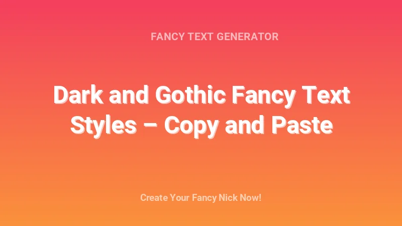 Dark and Gothic Fancy Text Styles – Copy and Paste - Complete Guide, Tips & Examples | 2026