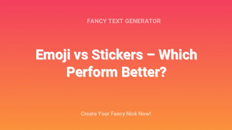 Emoji vs Stickers – Which Perform Better? - Complete Guide, Tips & Examples | 2026