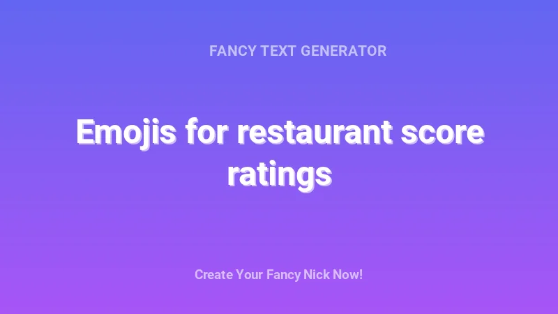 Emojis for restaurant score ratings - Complete Guide, Tips & Examples | 2026
