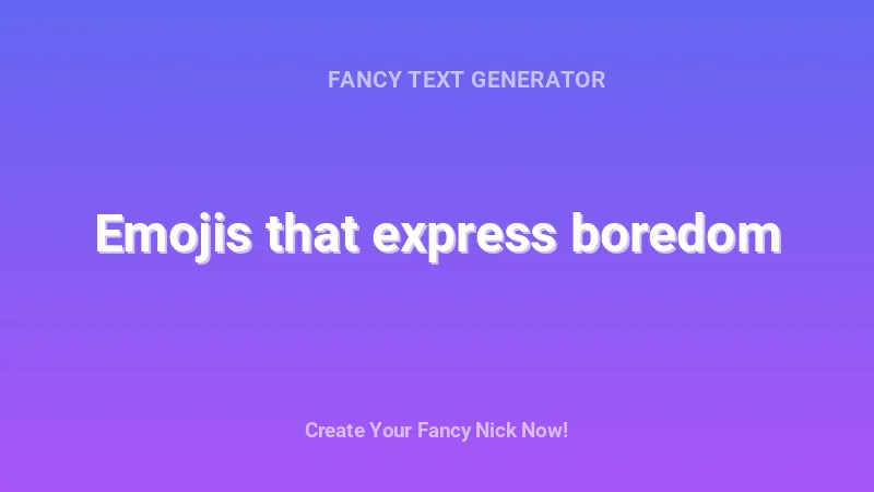 Emojis that express boredom - Complete Guide, Tips & Examples | 2026