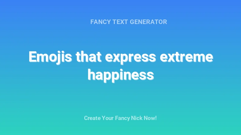 Emojis that express extreme happiness - Complete Guide, Tips & Examples | 2026