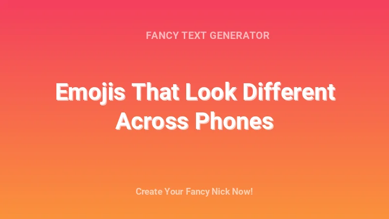 Emojis That Look Different Across Phones - Complete Guide, Tips & Examples | 2026