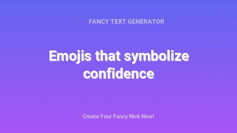 Emojis that symbolize confidence - Complete Guide, Tips & Examples | 2026
