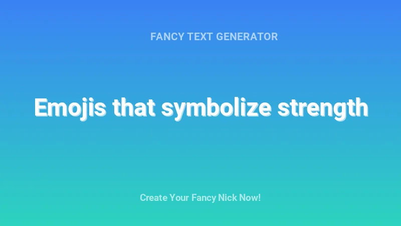 Emojis that symbolize strength - Complete Guide, Tips & Examples | 2026