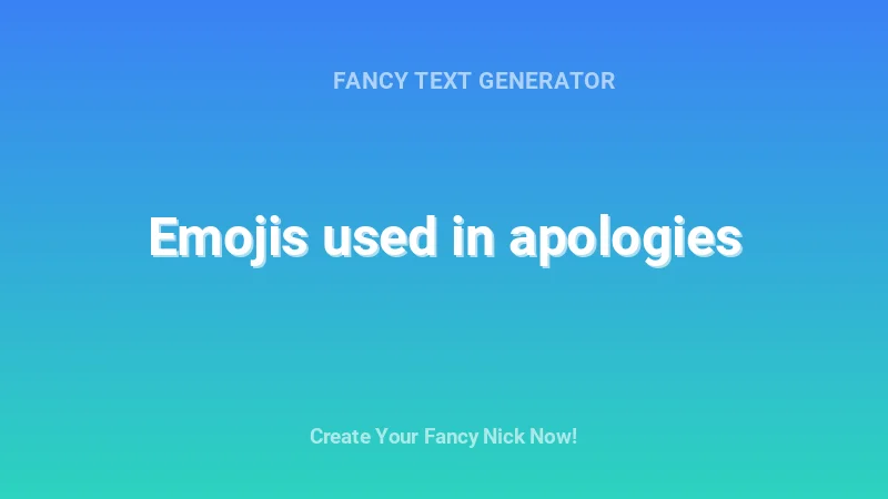 Emojis used in apologies - Complete Guide, Tips & Examples | 2026
