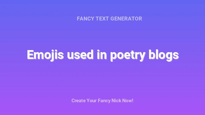 Emojis used in poetry blogs - Complete Guide, Tips & Examples | 2026