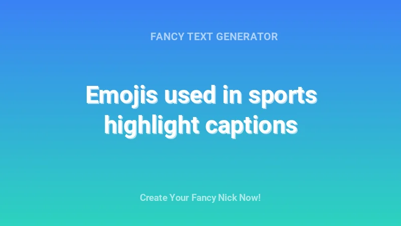 Emojis used in sports highlight captions - Complete Guide, Tips & Examples | 2026