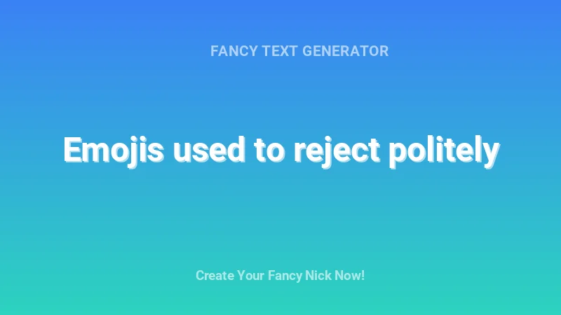 Emojis used to reject politely - Complete Guide, Tips & Examples | 2026