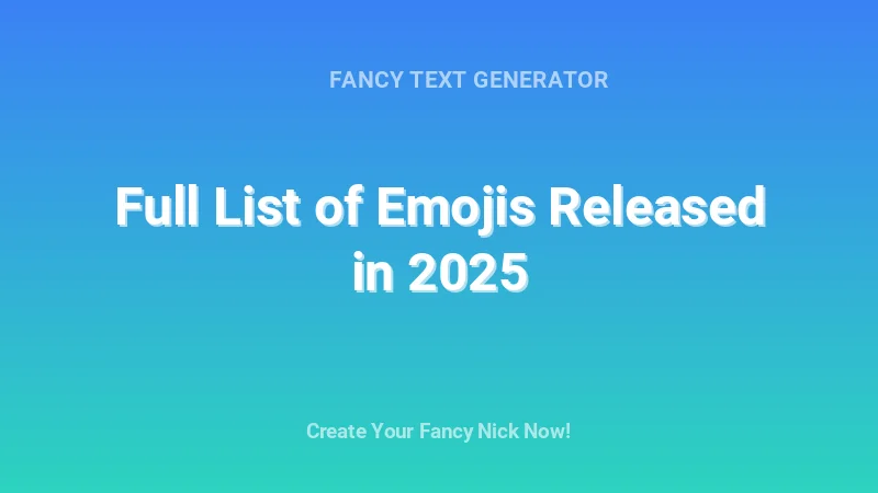 Full List of Emojis Released in 2025 - Complete Guide, Tips & Examples | 2026