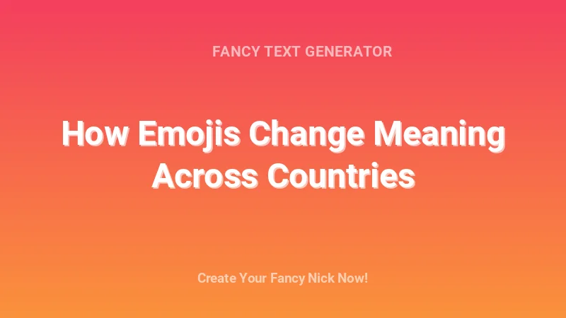 How Emojis Change Meaning Across Countries - Complete Guide, Tips & Examples | 2026