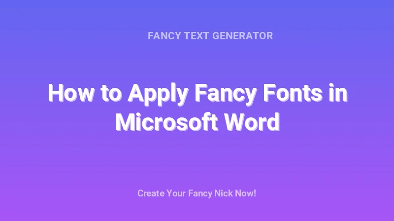 How to Apply Fancy Fonts in Microsoft Word - Complete Guide, Tips & Examples | 2026