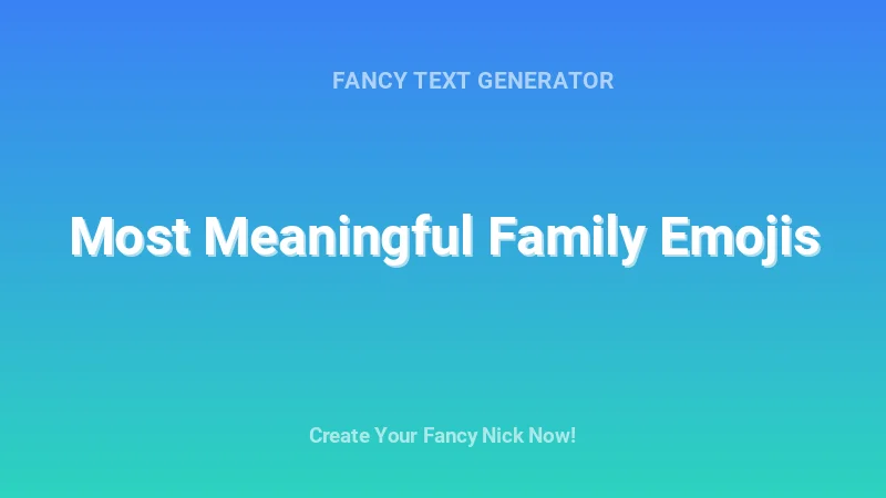 Most Meaningful Family Emojis - Complete Guide, Tips & Examples | 2026