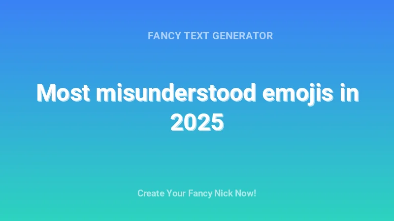 Most misunderstood emojis in 2025 - Complete Guide, Tips & Examples | 2026