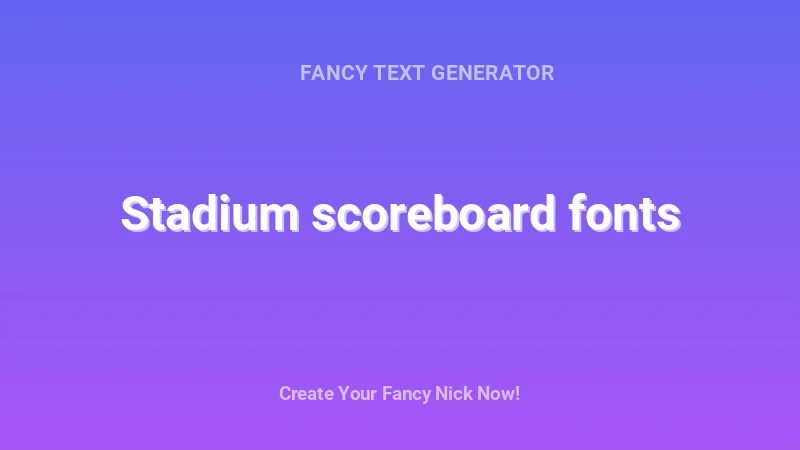 Stadium scoreboard fonts - Complete Guide, Tips & Examples | 2026